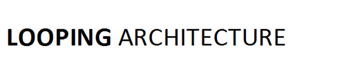 Looping Architecture